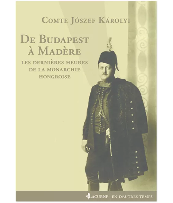 Comte Jozsef Karolyi - De Budapest à Madère