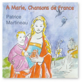Patrice & Roger Martineau - A Marie, Chansons de France