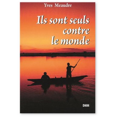 Yves Meaudre - Ils sont seuls contre le monde
