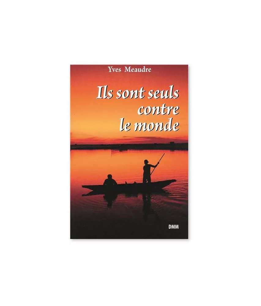 Yves Meaudre - Ils sont seuls contre le monde