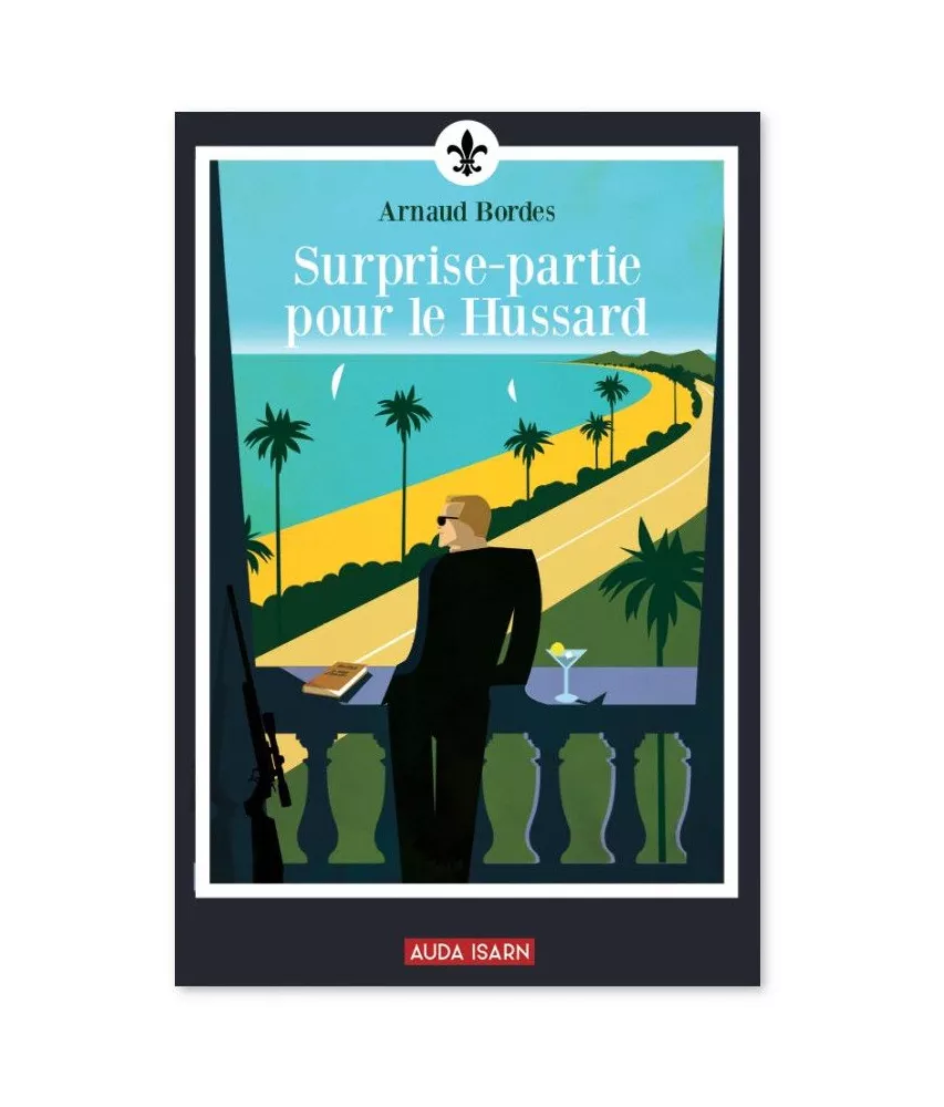 Arnaud Bordes - Surprise-partie pour le Hussard