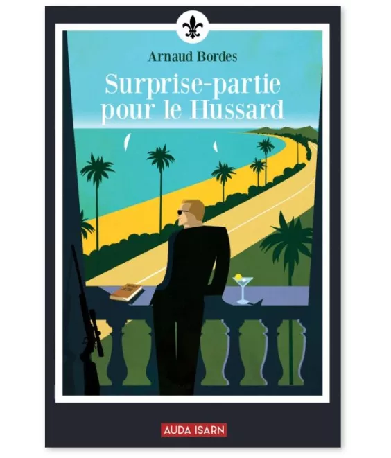 Arnaud Bordes - Surprise-partie pour le Hussard