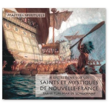 4 entretiens sur les saints et mystiques de la Nouvelle France - CD MP3