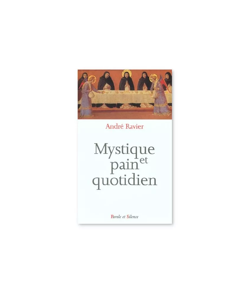 Père André Ravier - Mystique et pain quotidien