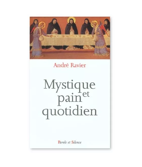 Père André Ravier - Mystique et pain quotidien