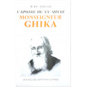Monseigneur Ghika - L'apôtre du XXème siècle
