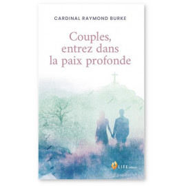 Cardinal Raymond Leo Burke - Couples, entrez dans la paix profonde