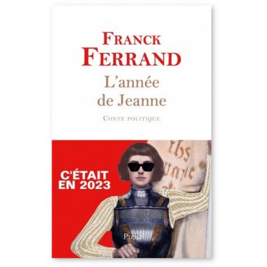 Franck Ferrand - L'année de Jeanne