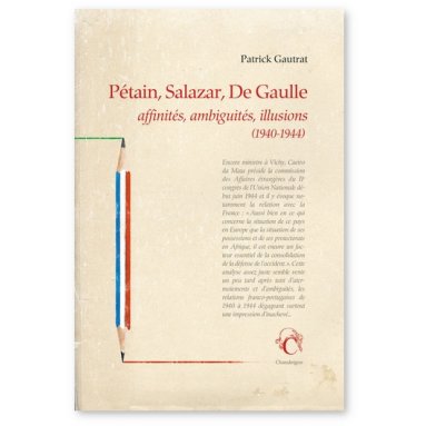 Pétain, Salazar, De Gaulle