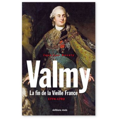 Jean-Luc Ancely - Valmy - La fin de la Vieille France