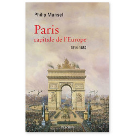 Paris capitale de l'Europe 1814-1852