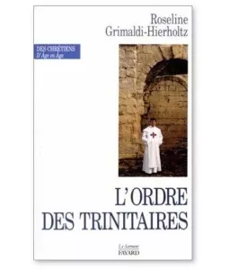 Roseline Grimaldi-Hierholtz - L'Ordre des Trinitaires