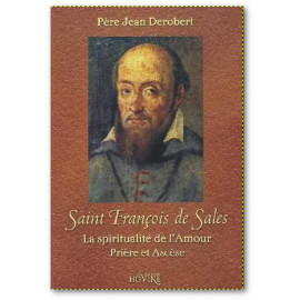 Père Jean Derobert - Saint François de Sales - La spiritualité de l'amour
