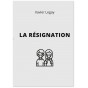 Xavier Legeay - La Résignation