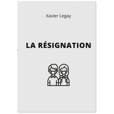 Xavier Legeay - La Résignation