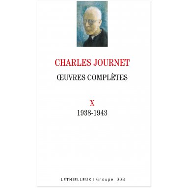 Mgr Charles Journet - Oeuvres complètes 1938-1943 - Volume X