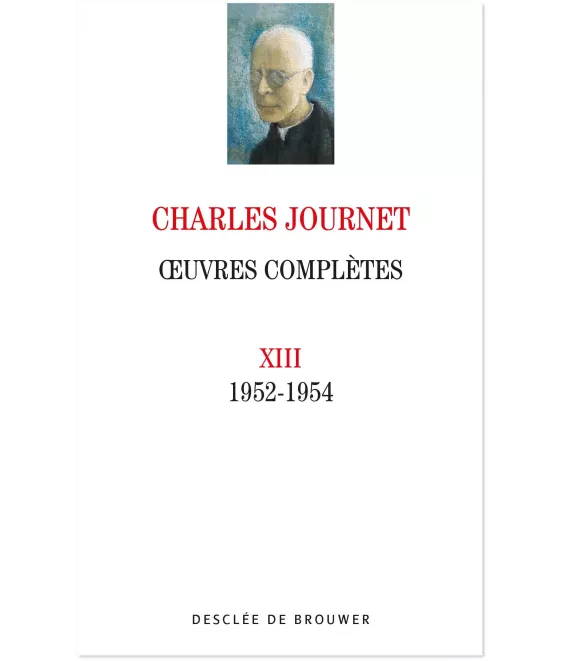 Mgr Charles Journet - Oeuvres complètes - 1952-1954 - Volume XIII