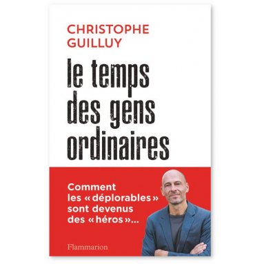 Christophe Guilluy - Le temps des gens ordinaires