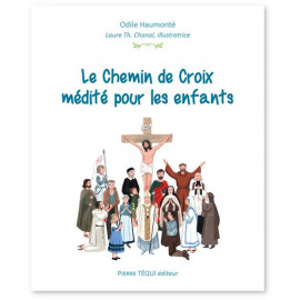 Odile Haumonté - Le Chemin de Croix médité pour les enfants