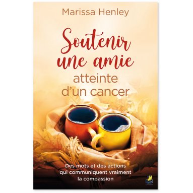 Marissa Henley - Soutenir une amie atteinte d'un cancer