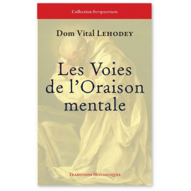 Dom Vital Lehodey - Les voies de l'oraison mentale