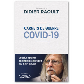 Pr Didier Raoult - Carnets de guerre COVID-19