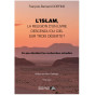 L'islam - La religion d'un livre descendu du ciel sur trois déserts ?