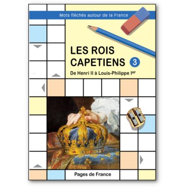 Jean-Luc Cherrier - Les rois capétiens - Mots fléchés autour de la France 3