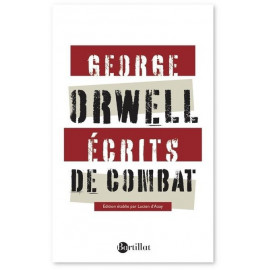 Georges Orwell - Ecrits de combat -suivi de Charles Dickens