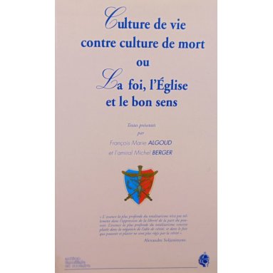 François-Marie Algoud - Culture de vie contre culture de mort