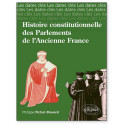 Histoire constitutionnelle des Parlements de l'Ancienne France
