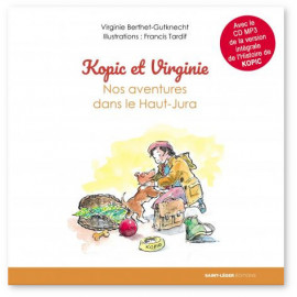 Virginie Berthet-Gutknecht - Kopic et Virginie 1 - Nos aventures dans le Haut-Jura