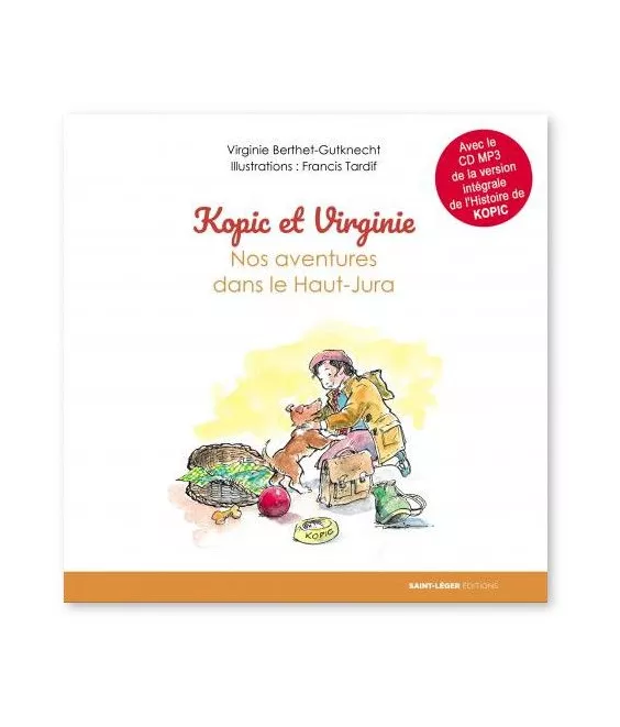 Virginie Berthet-Gutknecht - Kopic et Virginie 1 - Nos aventures dans le Haut-Jura