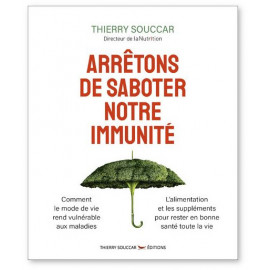 Thierry Souccar - Arrêtons de saborder notre immunité