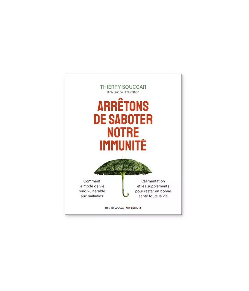 Thierry Souccar - Arrêtons de saborder notre immunité