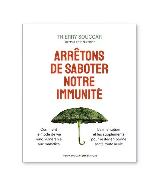 Thierry Souccar - Arrêtons de saborder notre immunité