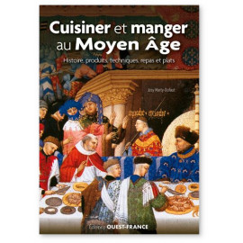 Josy Marty-Dufaut - Cuisiner et manger au Moyen Âge