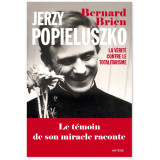 Jerzy Popieluszko - La vérité contre le totalitarisme