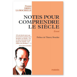 Pierre Drieu La Rochelle - Notes pour comprendre le siècle