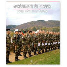 Richard Charpentier - 4ème Régiment Etranger - Pour bâtir la Légion