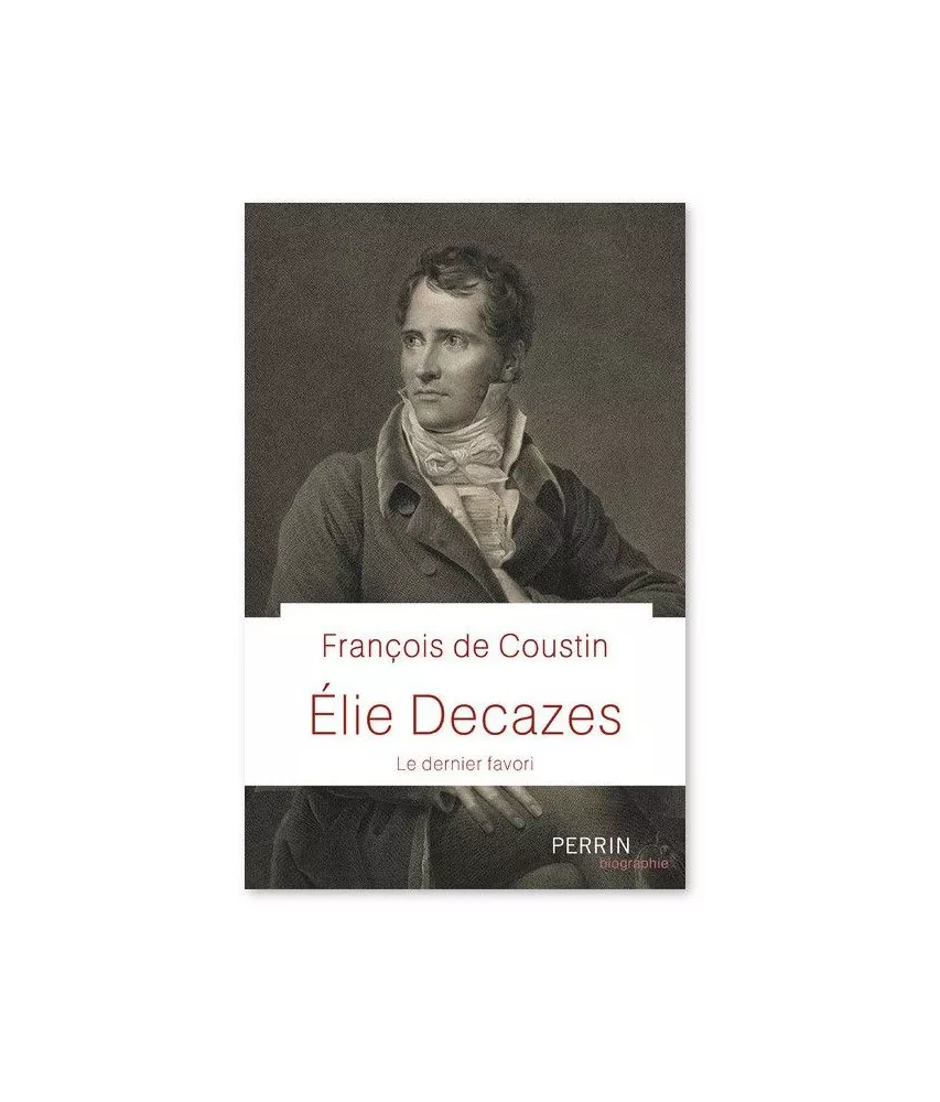 Elie Decazes - Le dernier favori