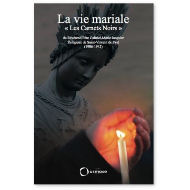 Gabriel-Marie Jacquier - La vie mariale