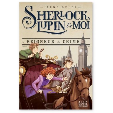 Irène Adler - Sherlock, Lupin et moi Tome 10