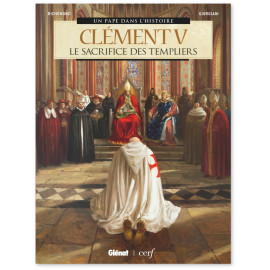 Bernard Lecomte - Clément V - Le sacrifice des templiers