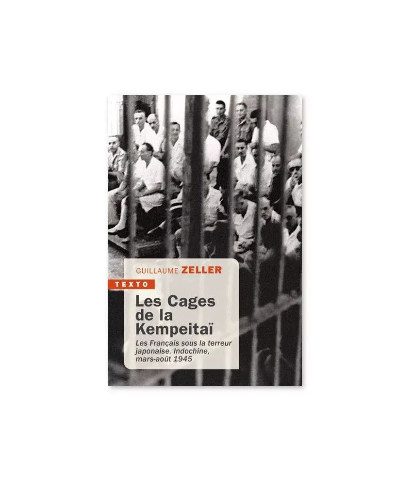 Guillaume Zeller - Les cages de la Kempeitaï