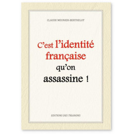Claude Meunier-Berthelot - C'est l'identité française qu'on assassine !