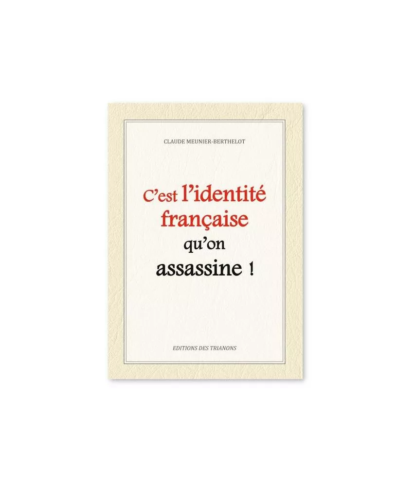 Claude Meunier-Berthelot - C'est l'identité française qu'on assassine !