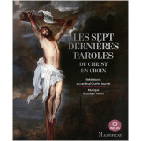 Les Sept dernières Paroles du Christ en Croix - Avec un CD