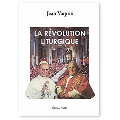 Jean Vaquié - La révolution liturgique