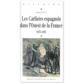 Les carlistes espagnols dans l'Ouest de la France 1833 - 1883
